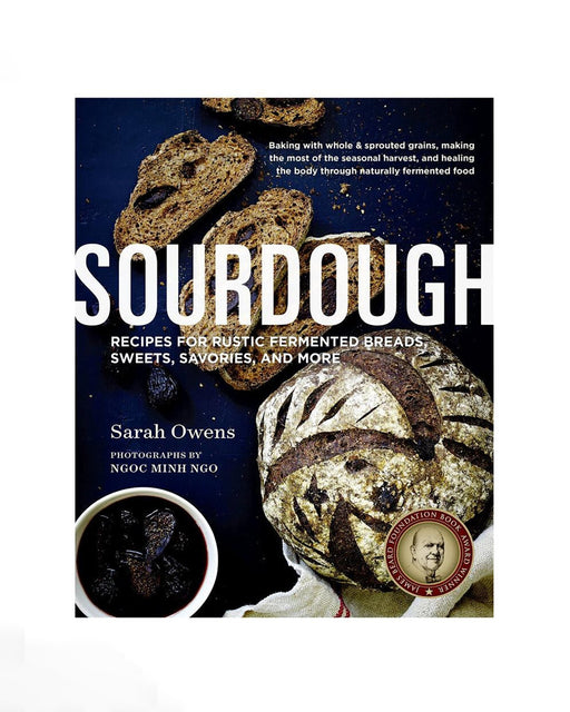 Sourdough: Recipes for Rustic Fermented Breads, Sweets, Savories, and More - 2 - FarmSteady
