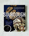 Sourdough: Recipes for Rustic Fermented Breads, Sweets, Savories, and More - 1 - FarmSteady